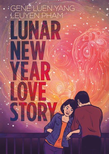 Lunar New Year love story / written by Gene Luen Yang ; art by Leuyen Pham.