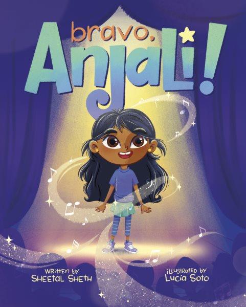 Bravo Anjali / by Sheetal Sheth ; illustrated by Lucia Soto.