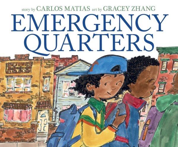 Emergency quarters / story by Carlos Matias ; art by Gracey Zhang.