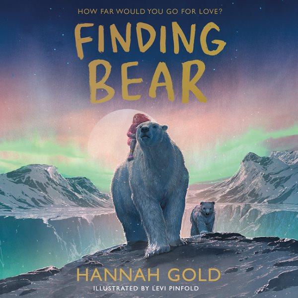 Finding Bear / Hannah Gold.