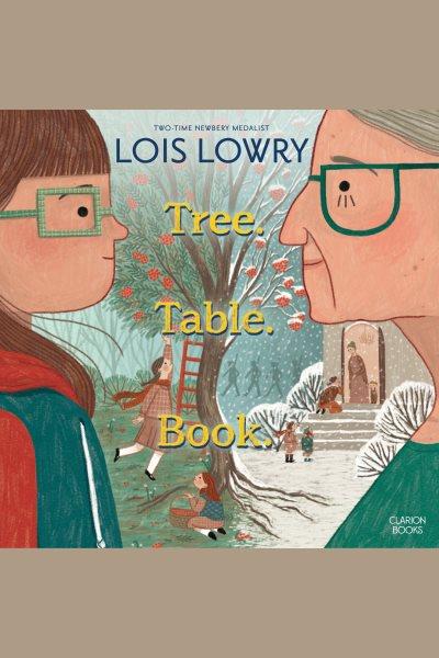 Tree. Table. Book / lois Lowry.