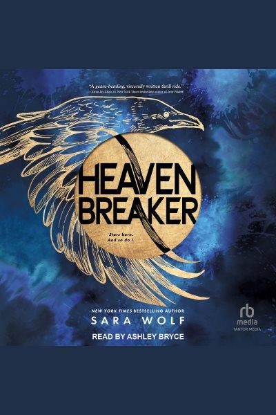 Heavenbreaker : Heavenbreaker [electronic resource] / Sara Wolf.