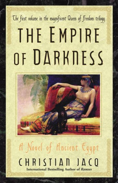 The empire of darkness : a novel of ancient Egypt / Christian Jacq ; translated by Sue Dyson.