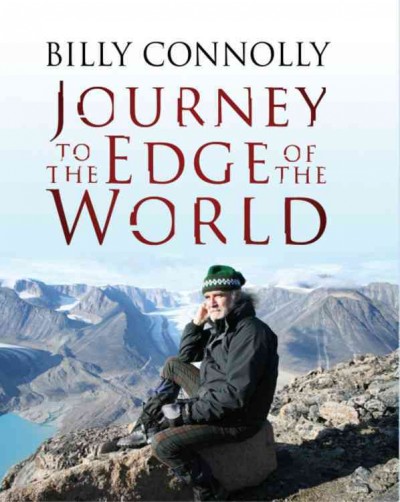 Journey to the edge of the world / Billy Connolly.