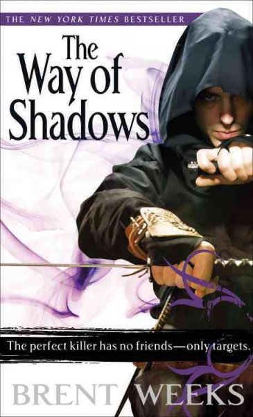 The way of shadows / The Night Angel Trilogy / Book 1 / Brent Weeks.