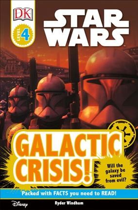 Star wars : galactic crisis! / written by Ryder Windham.