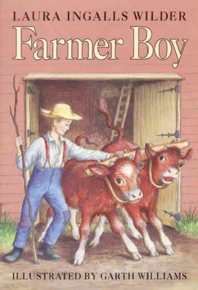 Farmer boy / by Laura Ingalls Wilder ; illustrated by Garth Williams.