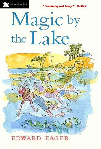 Magic by the lake / Edward Eager ; illustrated by N.M. Bodecker.