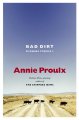 Go to record Bad dirt : Wyoming stories 2 / Annie Proulx.