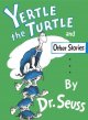 Go to record Yertle the turtle : and other stories