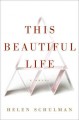 This beautiful life : a novel  Cover Image