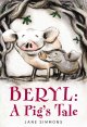 Beryl a pig's tale  Cover Image