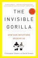 The invisible gorilla : and other ways our intuitions deceive us  Cover Image