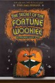 Go to record The secret of the Fortune Wookiee : an Origami Yoda book