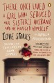 There once lived a girl who seduced her sister's husband, and he hanged himself : love stories  Cover Image
