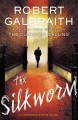The silkworm : a Cormoran Strike novel  Cover Image
