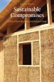 Sustainable compromises : a yurt, a straw bale house, and ecological living  Cover Image