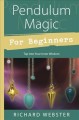 Pendulum magic for beginners : power to achieve all goals  Cover Image