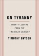 On tyranny : twenty lessons from the twentieth century  Cover Image
