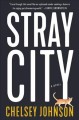 Go to record Stray city : a novel