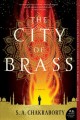 The city of brass / Daevabad Trilogy Book 1  Cover Image
