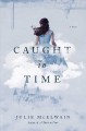 Caught in time : a novel  Cover Image