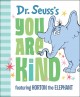 Dr. Seuss's You are kind : featuring Horton the Elephant. Cover Image