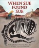 Go to record When Sue found Sue : Sue Hendrickson discovers her T. rex