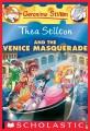 Thea Stilton and the Venice Masquerade : A Geronimo Stilton Adventure  Cover Image