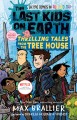 Go to record The last kids on Earth : thrilling tales from the tree house