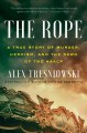 Go to record The rope : a true story of murder, heroism, and the dawn o...