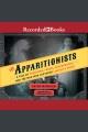 The apparitionists A tale of phantoms, fraud, photography, and the man who captured lincoln's ghost. Cover Image