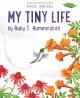 Go to record My tiny life by Ruby T. Hummingbird