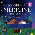 Go to record We dream medicine dreams