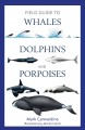 Go to record Field Guide to Whales, Dolphins and Porpoises