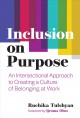 Inclusion on purpose : an intersectional approach to creating a culture of belonging at work  Cover Image